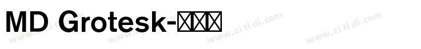 MD Grotesk字体转换 MD Grotesk字体转换